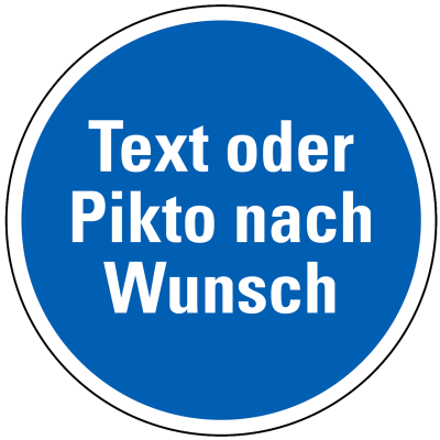 Gebotszeichen - Text/Piktogramm nach Wunsch